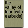The Valley of Fear [With Earbuds] by Sir Arthur Conan Doyle