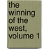 The Winning of the West, Volume 1