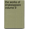 The Works of Shakespeare Volume 9 door Shakespeare William Shakespeare