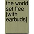 The World Set Free [With Earbuds]