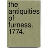 The antiquities of Furness. 1774. by Thomas West