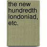 The new hundredth Londoniad, etc. door James Torrington Spencer Lidstone