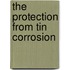 The protection from Tin Corrosion