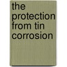 The protection from Tin Corrosion door Sameh Radwan Osman