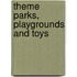 Theme Parks, Playgrounds And Toys