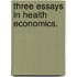 Three Essays in Health Economics.