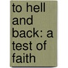 To Hell and Back: A Test of Faith door V.L. Parker