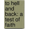 To Hell and Back: A Test of Faith door V.L. Parker
