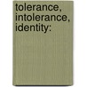 Tolerance, Intolerance, Identity: door Yury I. Brodsky