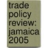 Trade Policy Review: Jamaica 2005