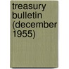 Treasury Bulletin (December 1955) door United States Dept of the Treasury