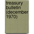 Treasury Bulletin (December 1970)