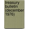 Treasury Bulletin (December 1976) by United States Dept of the Treasury