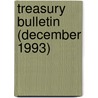 Treasury Bulletin (December 1993) by United States Dept of the Treasury