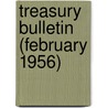 Treasury Bulletin (February 1956) by United States Dept of the Treasury