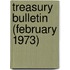Treasury Bulletin (February 1973)
