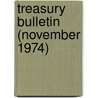 Treasury Bulletin (November 1974) door United States Dept of the Treasury