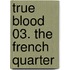 True Blood 03. The French Quarter