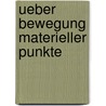 Ueber Bewegung materieller Punkte door Schellbach E.