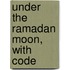 Under the Ramadan Moon, with Code