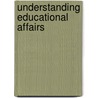 Understanding Educational Affairs door Bhojraj Kafle
