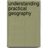 Understanding Practical Geography by Haruni Machumu
