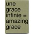 Une Grace Infinie = Amazing Grace