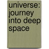 Universe: Journey Into Deep Space by Mike Goldsmith