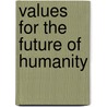Values for the Future of Humanity door Naraginti Amareswaran