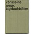 Verlassene Wege: Tagebuchblätter