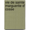 Vie de Sainte Marguerite D' Cosse door Mlle Dravigny
