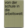 Von der Schule in die Arbeitswelt door Thomas Weber
