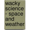 Wacky Science - Space and Weather door Twin Sisters Productions