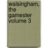 Walsingham, the Gamester Volume 3