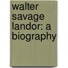 Walter Savage Landor: a Biography door John Forster