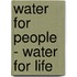 Water for People - Water for Life