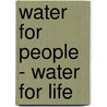 Water for People - Water for Life by United Nations