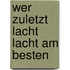 Wer Zuletzt Lacht Lacht Am Besten