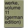 Werke, Volume 11 (German Edition) door Schiller Friedrich