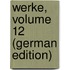 Werke, Volume 12 (German Edition)