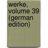 Werke, Volume 39 (German Edition) door Spindler Carl