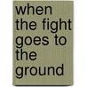 When the Fight Goes to the Ground door Lori O'Connell