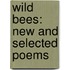 Wild Bees: New and Selected Poems