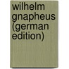 Wilhelm Gnapheus (German Edition) door Gnaphaeus Gulielmus