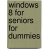 Windows 8 For Seniors For Dummies by Mark Justice Hinton