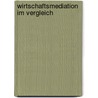 Wirtschaftsmediation im Vergleich by Steffen Fischer