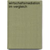 Wirtschaftsmediation im Vergleich door Steffen Fischer