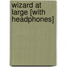 Wizard at Large [With Headphones] door Terri Brooks