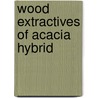 Wood Extractives of Acacia Hybrid door Lo Ket Soon