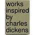 Works Inspired by Charles Dickens